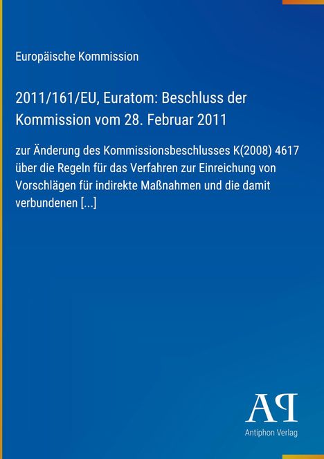 Europäische Kommission, Beschluss 2011/161/EU vom 28. Februar 2011, Änderung des Beschlusses K(2008) 4617. Logo: AP.