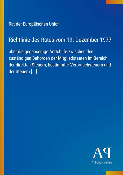"Rat der Europäischen Union Richtlinie des Rates vom 19. Dezember 1977 über die gegenseitige Amtshilfe [...]" Logo unten.
