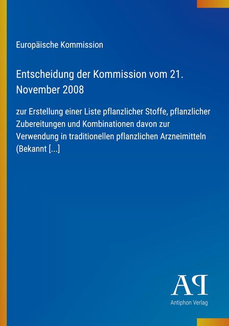 Europäische Kommission, Entscheidung, 21. November 2008. Blaues Design mit gelben und orangen Akzenten, Logo: Antiphon Verlag.