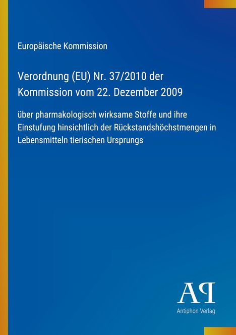 Text über EU-Verordnung 37/2010 zur Einstufung pharmakologischer Stoffe. Blaue Abdeckung, Verlagslogo unten rechts.