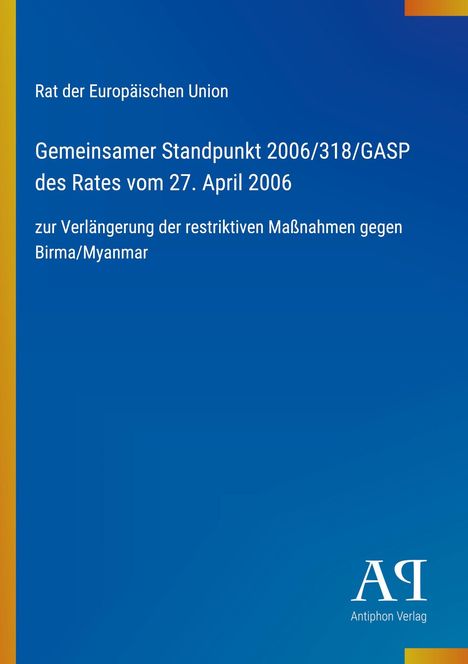 Titel: "Gemeinsamer Standpunkt 2006/318/GASP" des Rates der Europäischen Union. Blaues Cover mit gelbem Rand.