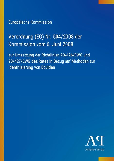 Europäische Kommission: Verordnung (EG) Nr. 504/2008, Methoden zur Identifizierung von Equiden. Blaues Cover, Logo unten rechts.