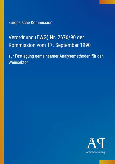 Verordnung (EWG) Nr. 2676/90 zur Festlegung gemeinsamer Analysemethoden für den Weinsektor vor blauem Hintergrund.