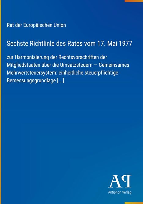 Sechste Richtlinie des Rates vom 17. Mai 1977: Harmonisierung der Umsatzsteuer in der EU. Blau mit gelben Rand. Logo: "AA".