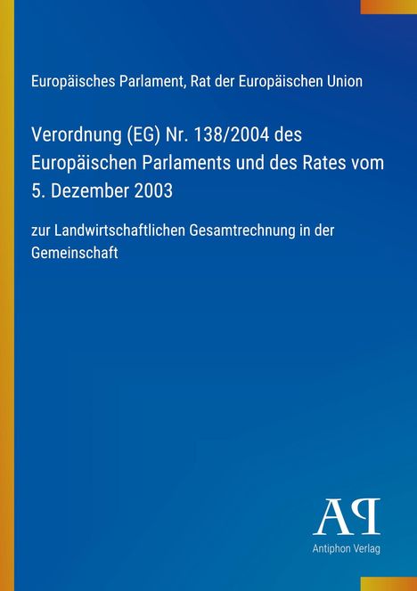 „Verordnung (EG) Nr. 138/2004 des Europäischen Parlaments und des Rates“. Blau mit Logo „Antiphon Verlag“.