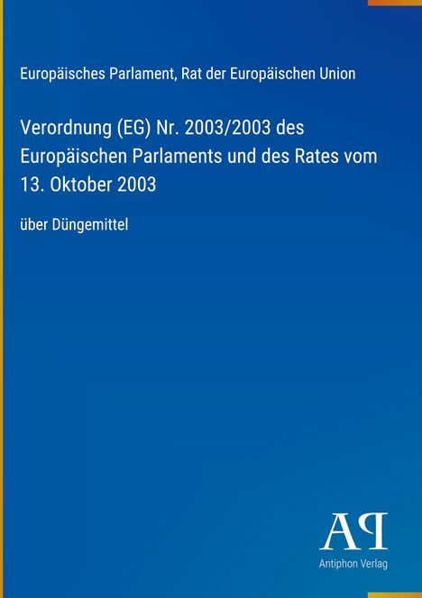 Ein blaues Cover mit weißen Texten: "Verordnung (EG) Nr. 2003/2003 des Europäischen Parlaments." Unten Logo "Antiphon Verlag".
