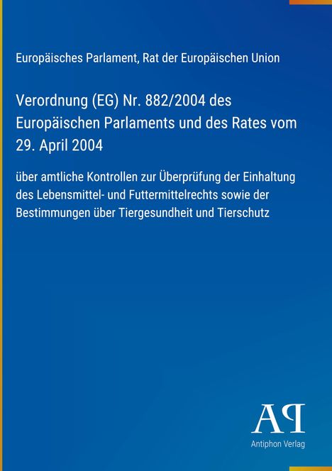 Verordnung (EG) Nr. 882/2004 des Europäischen Parlaments. Blau-Gelbes Design, Antiphon Verlag-Logo.