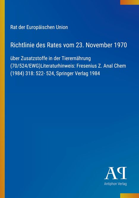 Richtlinie des Rates vom 23. November 1970. Blaues Cover mit gelbem Rand und Antiphon Verlag Logo.