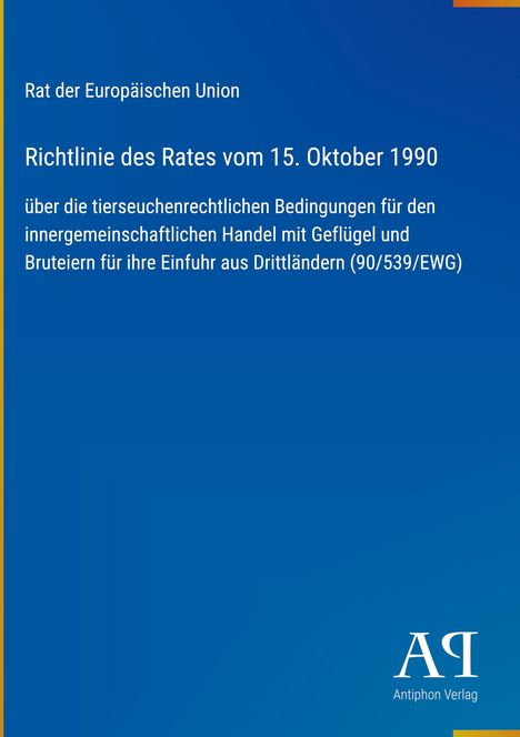 Rat der Europäischen Union, Richtlinie zu Handelsbedingungen für Geflügel, 15. Oktober 1990, blauer Hintergrund, Logo.