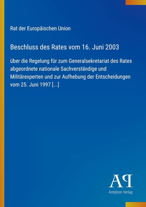 Beschluss des Rates vom 16. Juni 2003, Regelung für Sachverständige, blau mit EU-Logo und Antiphon Verlag.