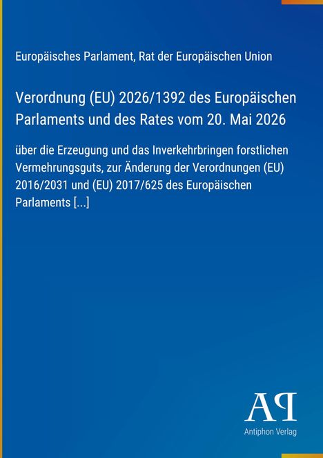 Verordnung (EU) 2026/1392: Erzeugung forstlichen Vermehrungsguts. Blauer Hintergrund, Logo unten rechts.