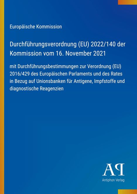 Europäische Kommission, EU-Verordnung 2022/140, 16. November 2021, Antigen, Impfstoffe, diagnostische Reagenzien, blau.