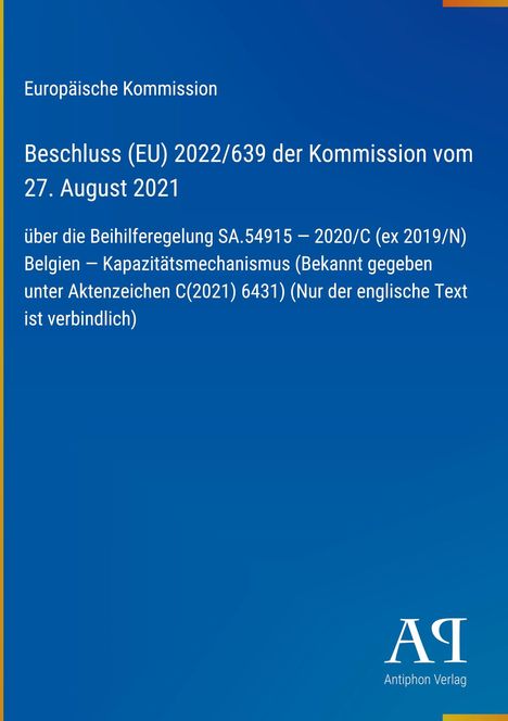 "Europäische Kommission, Beschluss (EU) 2022/639 vom 27. August 2021, über Beihilferegelung Belgien. Blau mit Logo."