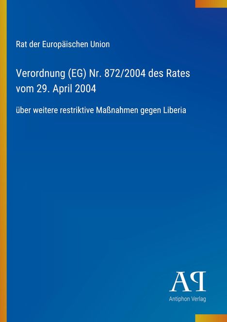 Verordnung (EG) Nr. 872/2004 über Maßnahmen gegen Liberia; blaues Cover mit gelbem Streifen links und Logo rechts unten.