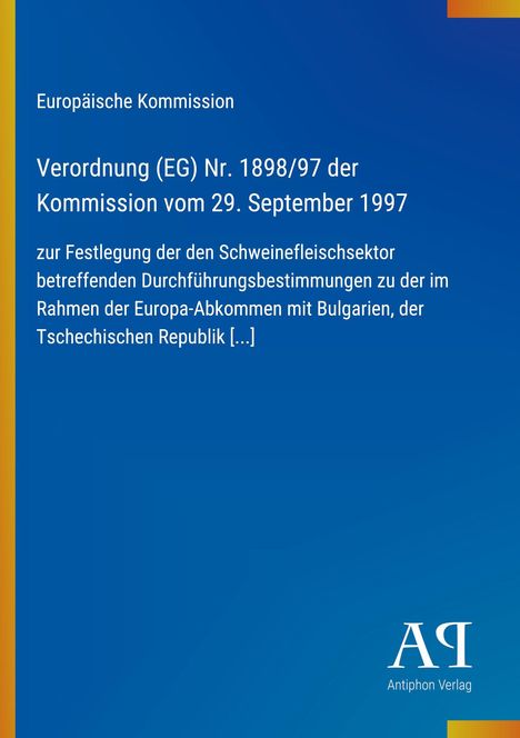 Verordnung (EG) Nr. 1898/97 zur Festlegung des Schweinefleischsektors. Blaues Cover mit Logo "ΑΡ Antiphon Verlag".