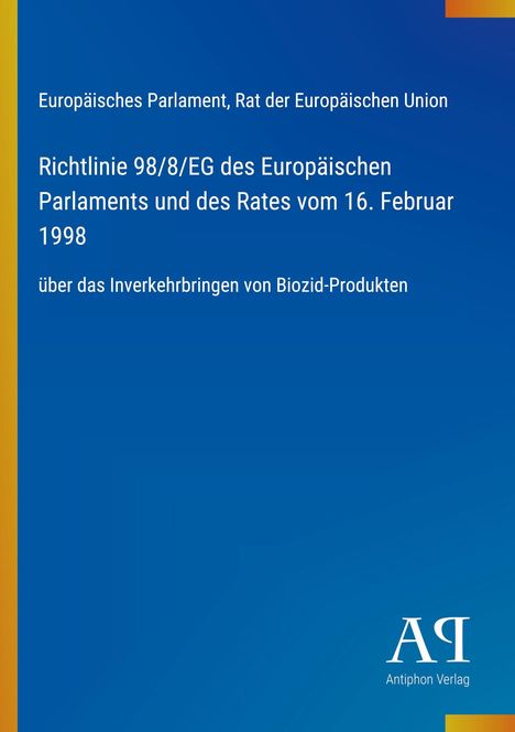 Europäisches Parlament Text über Biozid-Produkte. Blaues Design mit gelbem Rand, unten "Antiphon Verlag" als Logo.