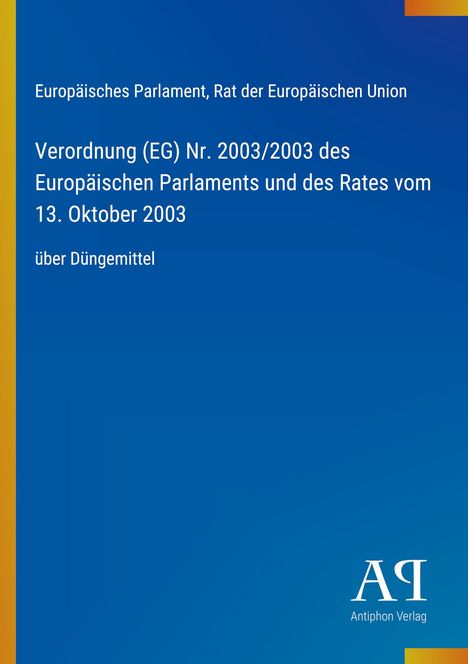 Verordnung (EG) Nr. 2003/2003 über Düngemittel des Europäischen Parlaments, blauer Hintergrund, gelber Rand, Verlag-Logo.