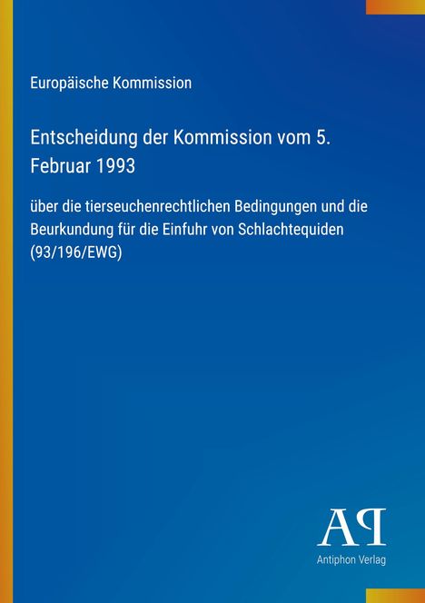 Titel: "Entscheidung der Kommission vom 5. Februar 1993" über Importbedingungen für Schlachtequiden. Logo unten.