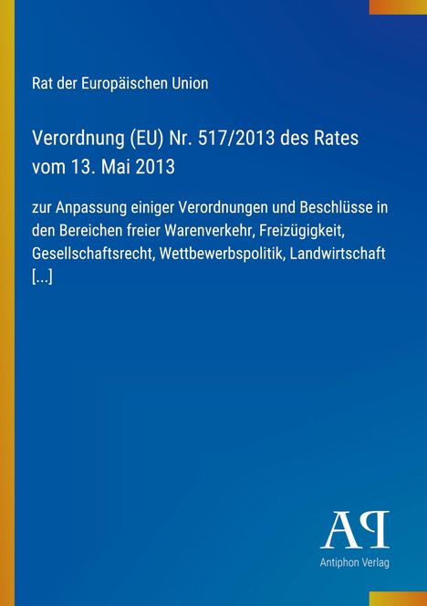 Verordnung (EU) Nr. 517/2013; Anpassung Verordnungen in Bereichen Binnenmarkt und Landwirtschaft. Blauer Hintergrund. 