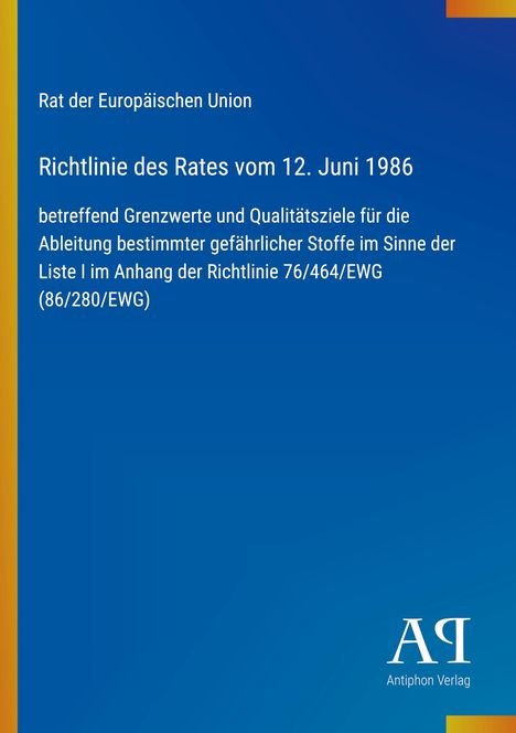 Text zu EU-Richtlinie vom 12. Juni 1986, Grenzwerte für gefährliche Stoffe. Blaues Design, Antiphon Verlag.