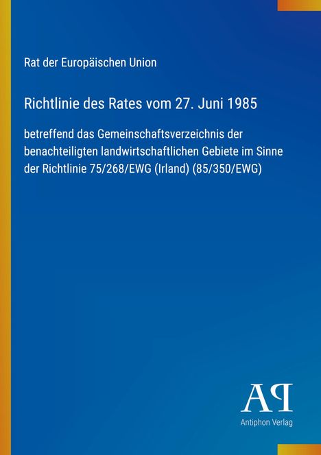 Richtlinie des Rates vom 27. Juni 1985 der EU, betrifft landwirtschaftliche Gebiete. Hintergrund in Blau mit Farbverlauf.