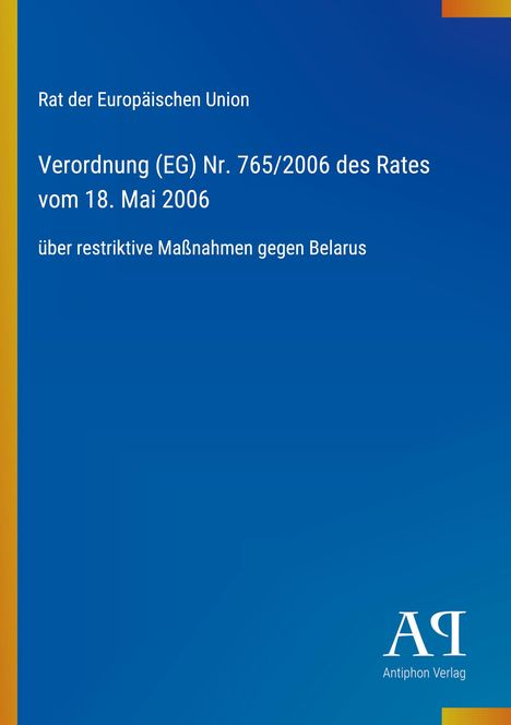 Text oben: Verordnung (EG) Nr. 765/2006. Text unten: Maßnahmen gegen Belarus. Blaues Cover mit gelbem Streifen.
