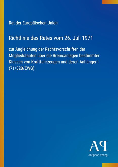Richtlinie des Rates vom 26. Juli 1971 zur Angleichung von Vorschriften über Bremsanlagen. Blauer Hintergrund.