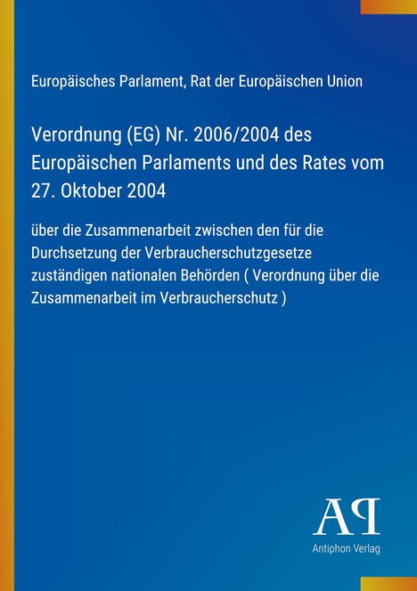 Europäisches Parlament, Verordnung (EG) Nr. 2006/2004. Blauer Hintergrund, gelber Streifen und Verlag-Logo unten.