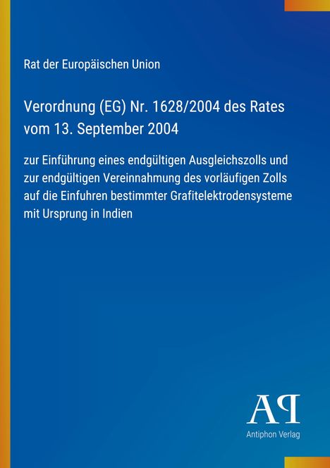 Text über Verordnung (EG) Nr. 1628/2004 zur Einführung eines Ausgleichszolls für Graphitelektrodensysteme. Links: Gelber Streifen.