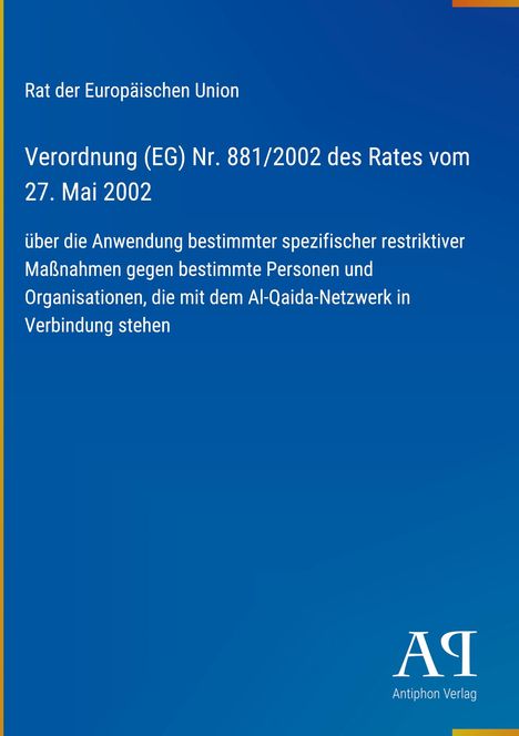 "Verordnung (EG) Nr. 881/2002 des Rates vom 27. Mai 2002 über Maßnahmen gegen mit Al-Qaida verbundene Personen." Blaues Cover.
