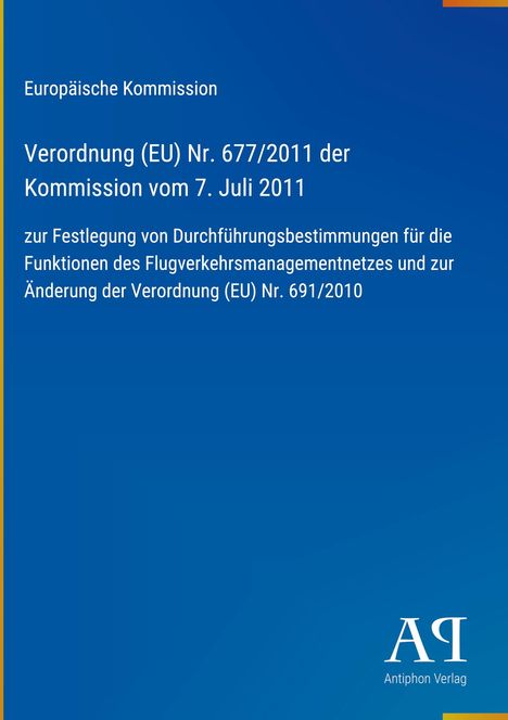 Europäische Kommission: Verordnung (EU) 677/2011 vom 7. Juli 2011. Blaues Cover mit weißem Text. Logo unten rechts.