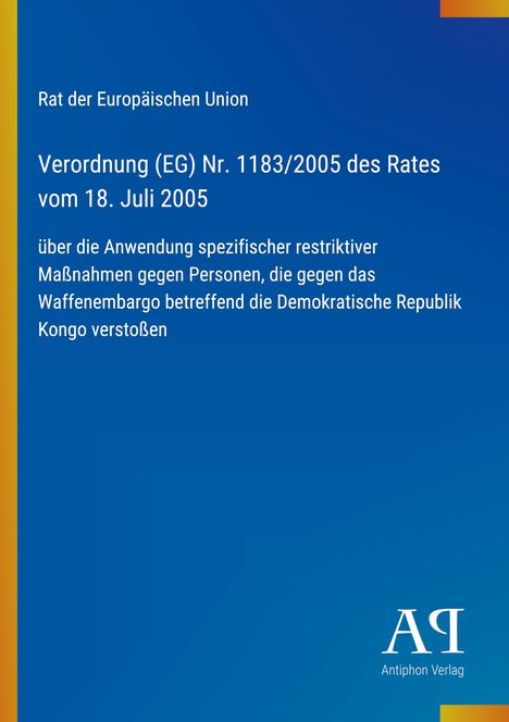 Verordnung (EG) Nr. 1183/2005 des Rates vom 18. Juli 2005, Waffenembargo Kongo. Blaues Design mit gelbem Rand.
