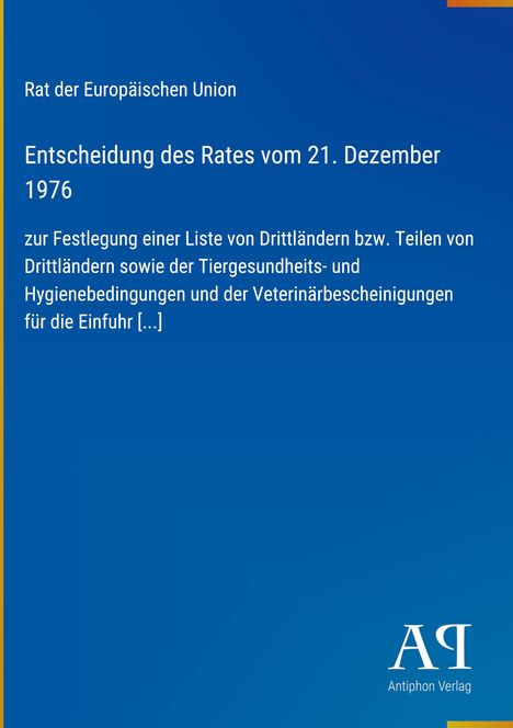„Entscheidung des Rates vom 21. Dezember 1976“ steht in weißem Text auf blauem Hintergrund. „Antiphon Verlag“ unten.