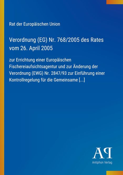 Verordnung (EG) Nr. 768/2005 des Rates zur Errichtung einer Europäischen Fischereiaufsichtsagentur. Blaues Layout.