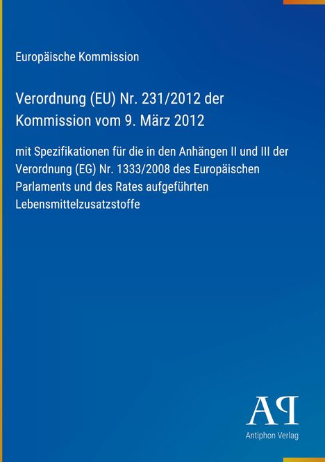 Europäische Kommission, Verordnung (EU) Nr. 231/2012, Antiphon Verlag logo unten rechts, blauer Hintergrund.