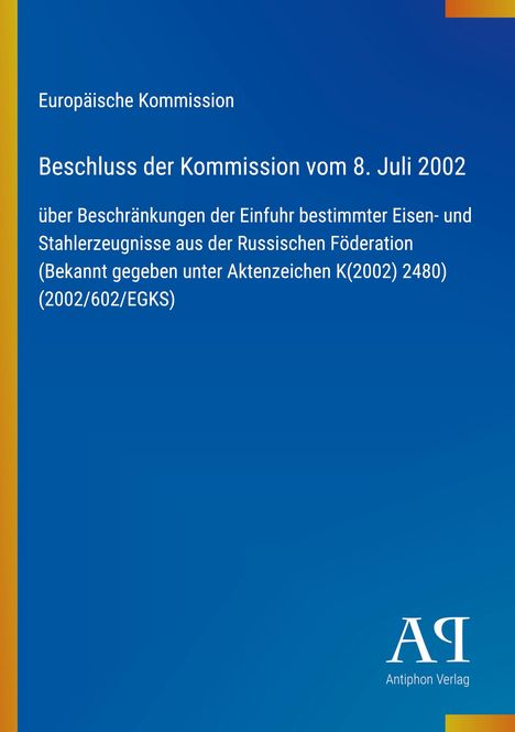 Text: "Europäische Kommission, Beschluss der Kommission vom 8. Juli 2002 über Beschränkungen der Einfuhr...". Blaues Design mit Logo.