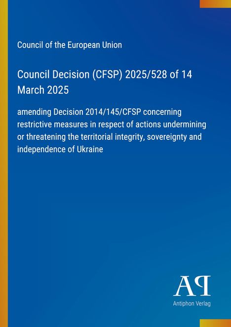 Council Decision (CFSP) 2025/528 über restriktive Maßnahmen zur Ukraine. Blau mit gelbem Rand; Verlag-Logo unten.