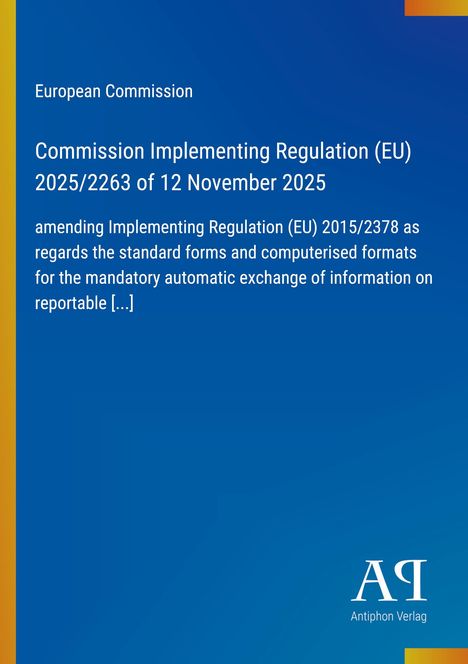 Commission Implementing Regulation (EU) 2025/2263, blauer Hintergrund, linke Seite gelb, unten Logo Antiphon Verlag.