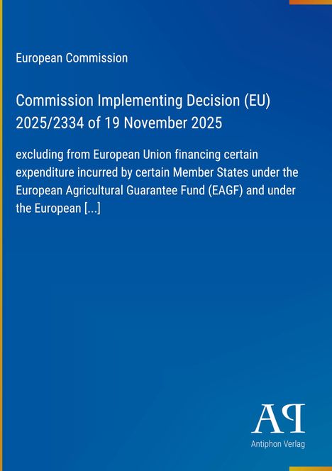 Text: "European Commission, Commission Implementing Decision (EU) 2025/2334 of 19 November 2025 excluding from EU financing...". Rechts unten ein Verlag-Logo.