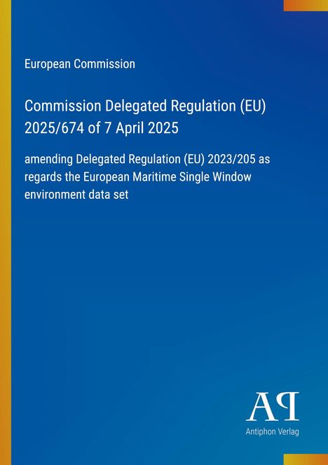 „Commission Delegated Regulation (EU) 2025/674 of 7 April 2025“ steht im Zentrum, darunter „Antiphon Verlag“. Hintergrund ist blau.
