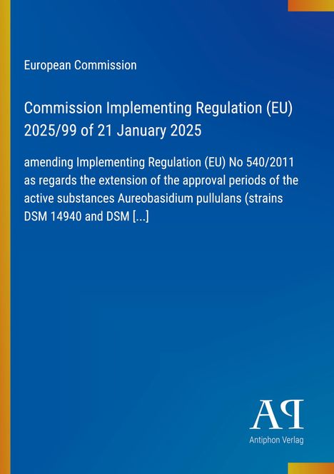 Oben steht: "European Commission". Darunter: "Commission Implementing Regulation (EU) 2025/99 of 21 January 2025". Unten ist ein Logo.