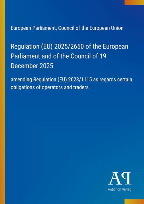 Text: Regulation (EU) 2025/2650 amending (EU) 2023/1115. Blau mit gelbem Rand. Unten rechts: Antiphon Verlag Logo.