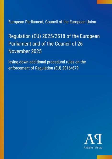 Titel: Regulation (EU) 2025/2518 des Europäischen Parlaments. Blaues Design, unten rechts Logo „Antiphon Verlag“.