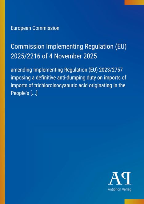 Commission Implementing Regulation (EU) 2025/2216, Anti-Dumping Duty. Blaues Hintergrund, Logo unten rechts.