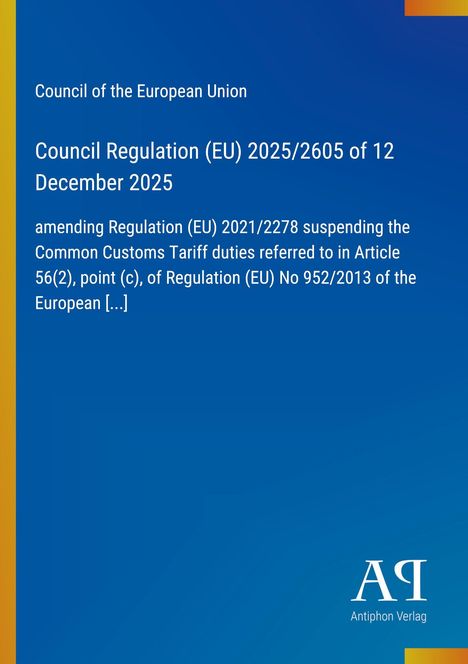 Council Regulation (EU) 2025/2605, blauer Hintergrund, gelber Streifen links, "Antiphon Verlag" Logo rechts.