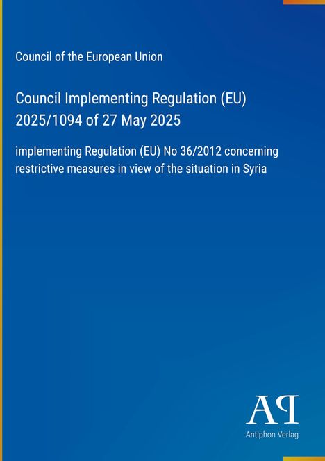 Council of the European Union, Regulation (EU) 2025/1094, May 2025, measures on Syria. Blaues Hintergrund, Logo unten.