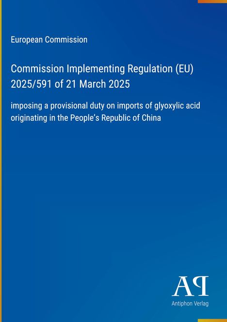 Text: Verordnung der EU, Glyoxylsäurezoll auf Importe aus China ab 21. März 2025. Blaues Cover, Antiphon Verlag-Logo.