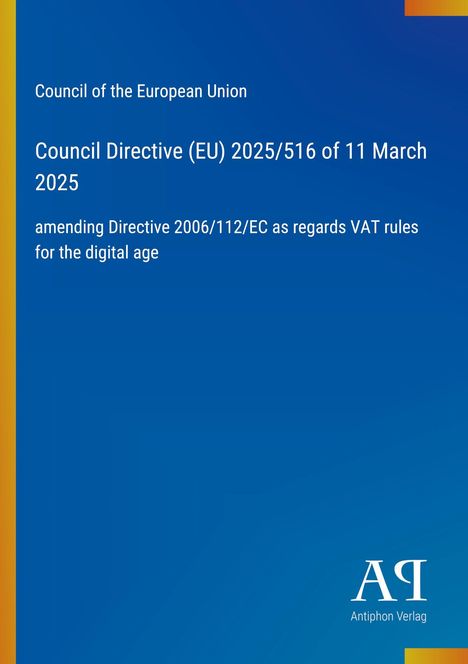 Council Directive (EU) 2025/516, Änderung der Richtlinie 2006/112/EG zu Mehrwertsteuerregeln. Blaues Deckblatt. Logo unten rechts.