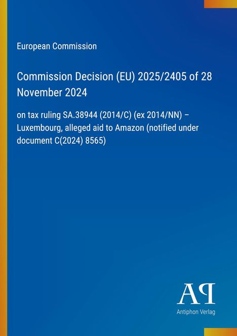 Text: "European Commission, Commission Decision (EU) 2025/2405 of 28 November 2024, on tax ruling SA.38944..."
Logo unten rechts. Hintergrund blau mit gelbem Streifen.