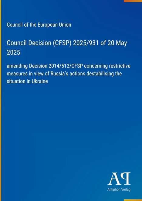 Ein blauer Hintergrund mit weißem Text. Logo "AR" und "Antiphon Verlag" unten rechts. Text: Council Decision zur Ukraine.